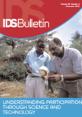 Bulletin 38.5 Front cover of Bulletin 38.5, Understanding Participation Through Science and Technology