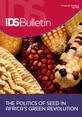 The Politics of Seed in Africa’s Green Revolution This is the cover of The Politics of Seed in Africa’s Green Revolution.