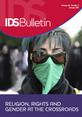Religion, Rights and Gender at the Crossroads This is the cover of IDS Bulletin 42.1.