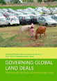 Governing Global Land Deals: The Role of the State in the Rush for Land This is the image for the book, 'Governing Global Land Deals: The Role of the State in the Rush for Land'.