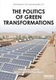 The Politics of Green Transformations This is the cover of the book 'The Politics of Green Transformations'.