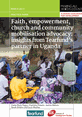 MAVC_PP_March17_ Frontcover_Faith_Empowerment_Church_and_Community_Mobilisation_Advocacy_Insights from_Tearfund’s_Partner_in_Uganda Thi is the front cover of MAVC Practice Paper Faith, Empowerment, Church and Community Mobilisation Advocacy Insights from Tearfund’s Partner in Uganda