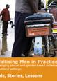 Mobilising Men in Practice This is the image for 'Mobilising Men in Practice: Challenging Sexual and Gender-based Violence in Institutional Settings'.