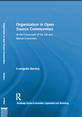 Organization in Open Source Communities front cover 'Organization in Open Source Communities: At the Crossroads between the Gift and Market Economies'
