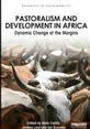 Pastoralism and Development in Africa: Dynamic Change at the Margins This is the image for the book, 'Pastoralism and Development in Africa: Dynamic Change at the Margins'.