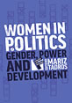 Women in Politics: Gender, Power and Development This is the cover for the book Women in Politics: Gender, Power and Development.