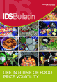Bull466_FrontCover This is the cover to IDS Bulletin 46.6, 'Life in a Time of Food Price Volatility'.