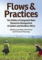 Flows_and_Practices_FrontCover This is the front cover to the book, 'Flows and Practices: The Politics of Integrated Water Resources Management in Eastern and Southern Africa'.